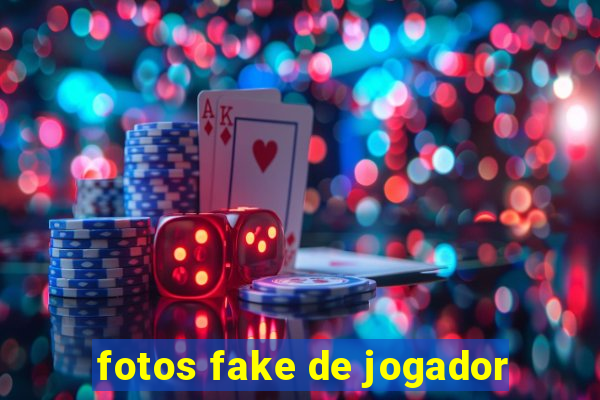 fotos fake de jogador